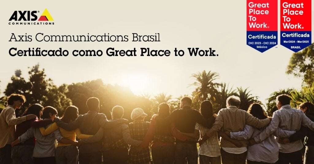 Axis Communications Brasil recebe certificação GPTW. Imagem: Divulgação