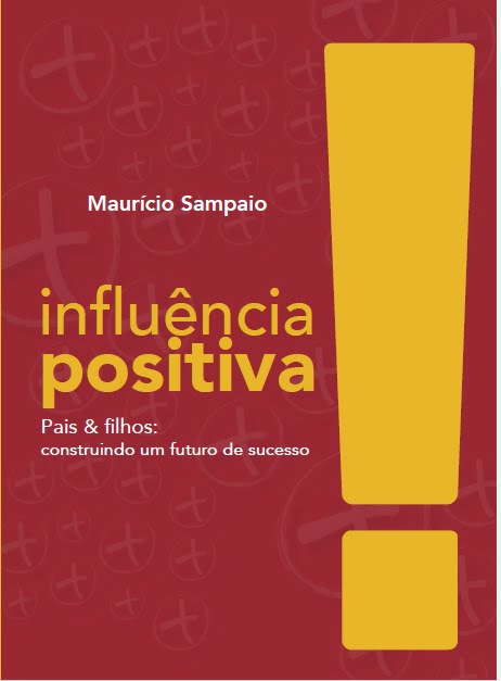 Livro: Influência Positiva / Autor: Maurício Sampaio
