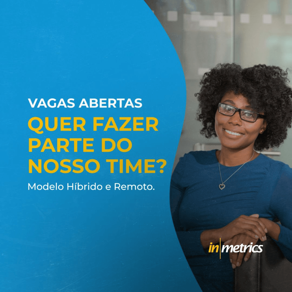Vagas Remotas e Híbridas na Inmetrics