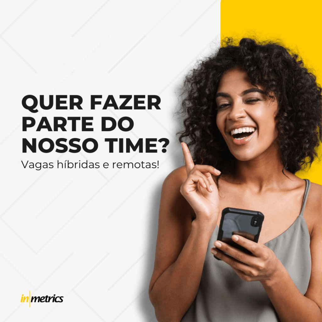 Vagas de Emprego na Inmetrics: Home Office e Híbridas