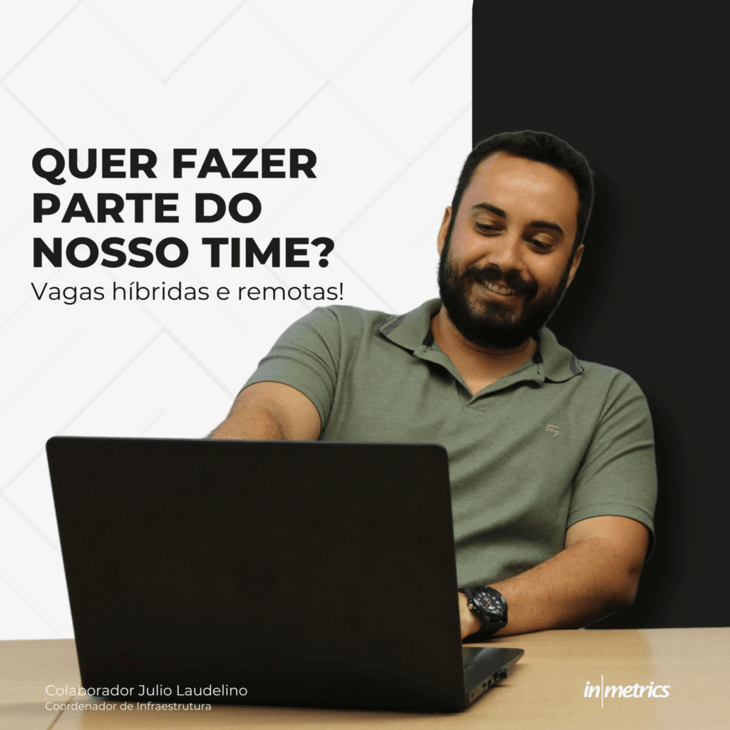 Vagas de Emprego em 2025, em oportunidades Home Office e Híbridas na Inmetrics! Confira neste artigo os requisitos e saiba como se candidatar!