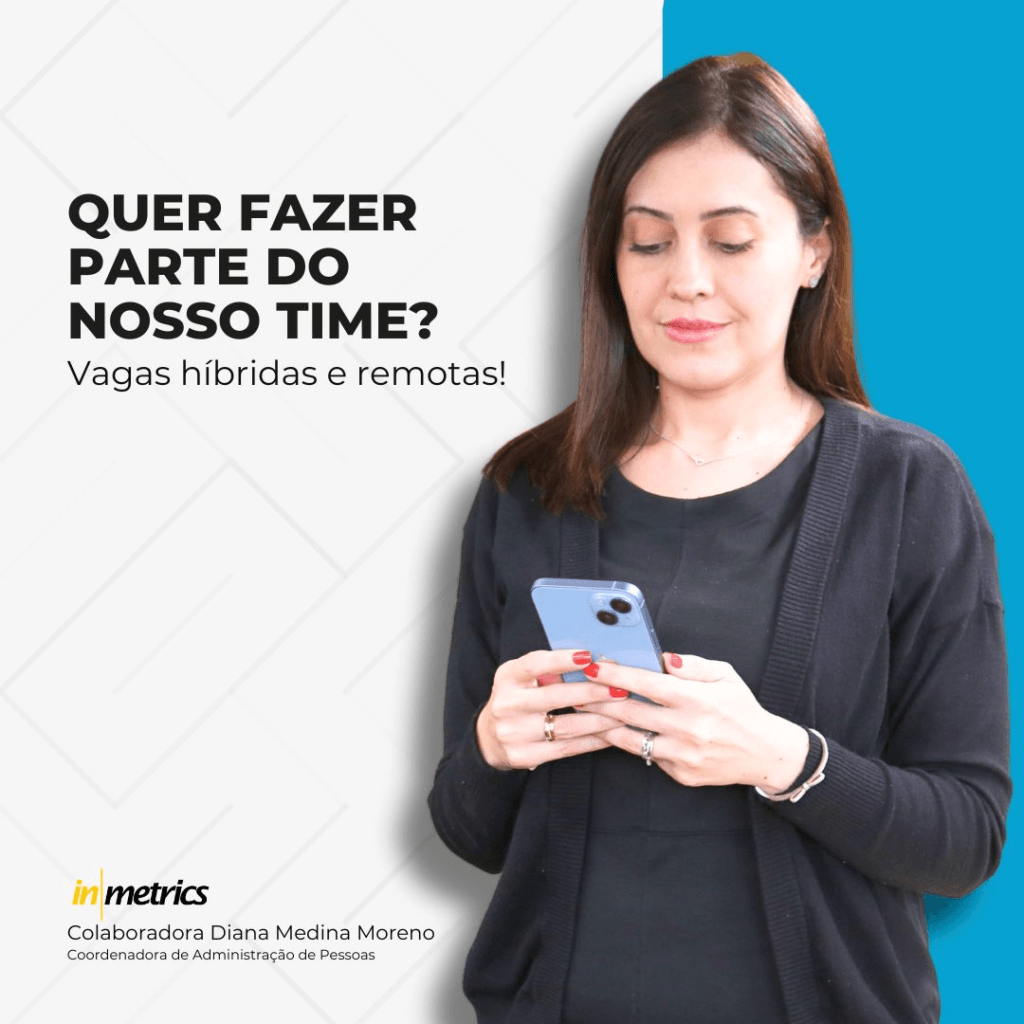 Emprego Remoto e Híbrido na Inmetrics, em 12 Oportunidades