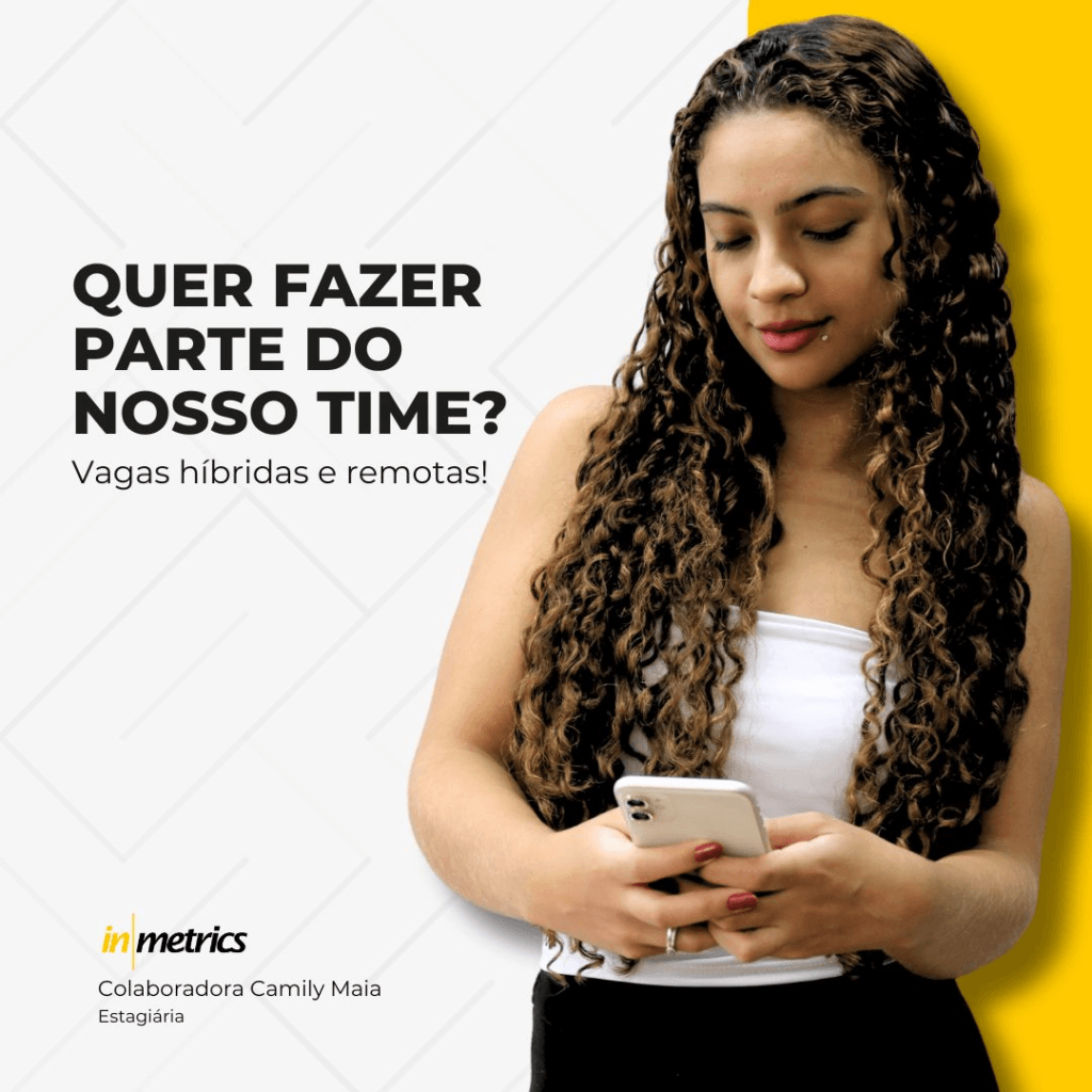 Oportunidades na Inmetrics: Vagas Remotas e Híbridas